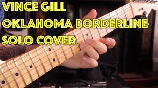 Vince Gill - Oklahoma Borderline (Solo Cover) | EASTER SALE - SAVE 60%
