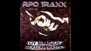 Joy Marquez - Mexican Raices (Tribal Dark Mix)