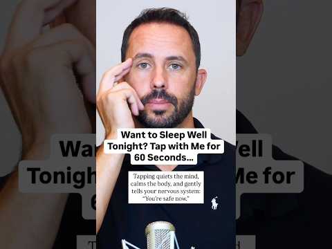 Want to Sleep Well Tonight? Tap With Me for 60 Seconds...