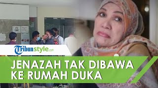 Jenazah Dorce Gamalama Tak di Bawa ke Rumah Duka, Keluarga Menangis Tak Bisa Lihat Kondisi Terakhir