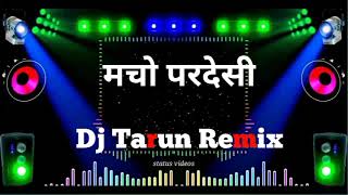 Download lagu Macho Pardesi //मचो परदेसी//Dj Halbi Song Dj Tarun Remix mp3 Download lagu Macho Pardesi //मचो परदेसी//Dj Halbi Song Dj Tarun Remix mp3