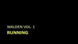 Walden vol. 1 - Running