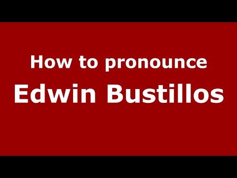 How to pronounce Edwin Bustillos (Mexico/Mexican Spanish) - PronounceNames.com