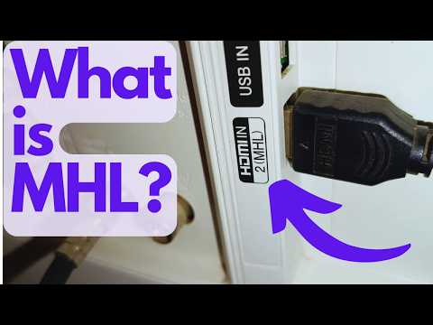 MHL labelled HDMI port on LG and Sony TVs; What is it and how is it used?