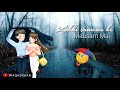 Kabhi Jo Bhoolna Chahoon WHATSAPP STATUS