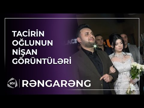 Tacirin oğlunun EKSKLÜZİV NİŞAN GÖRÜNTÜLƏRİ