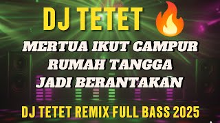 Download lagu Mertua Ikut Campur 😤 Rumah Tangga Berantakan | DJ Tetet Full Bass Sindiran Pedas 2025 mp3