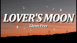 Lover&#39;s Moon | By: Glenn Frey (Lyrics Video)