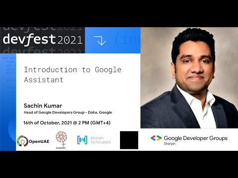 DevFest 2021 - Sharjah GDG - Session 1 - Introduction to Google Assistant