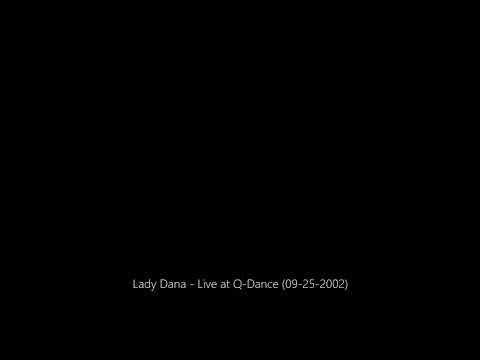 Lady Dana - Live at Q-Dance (09-25-2002)