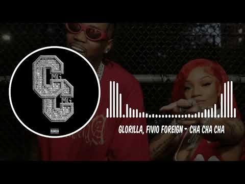 GloRilla, Fivio Foreign, CMG The Label - Cha Cha Cha