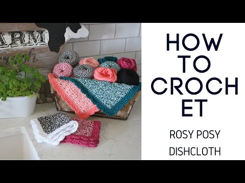 How to Crochet Easy Dishcloth - Rosy Posy Dishcloth