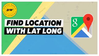How To Find Location On Google Map With Latitude Longitude