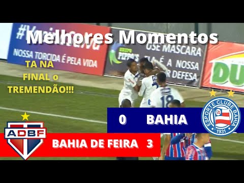 Bahia de feira 3x0  Bahia - Melhores Momentos -  campeonato baiano 2021.