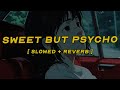 Ava Max Sweet But Psycho Slowed Reverb Lyrics