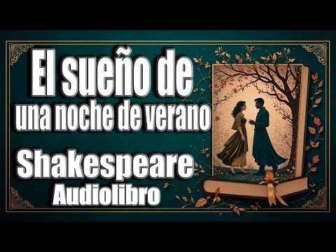 William Shakespeare - El sueño de una noche de verano. Audiolibro completo en español