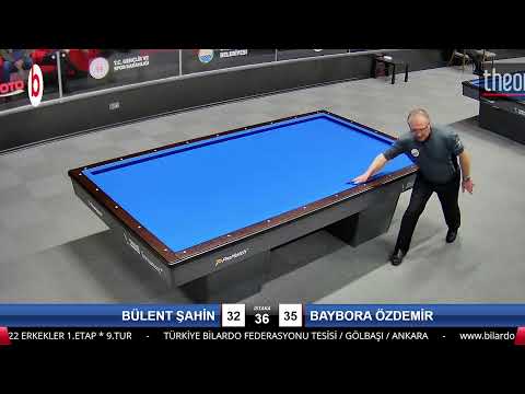 BÜLENT ŞAHİN & BAYBORA ÖZDEMİR Bilardo Maçı - 2022 ERKEKLER 1.ETAP-9.TUR