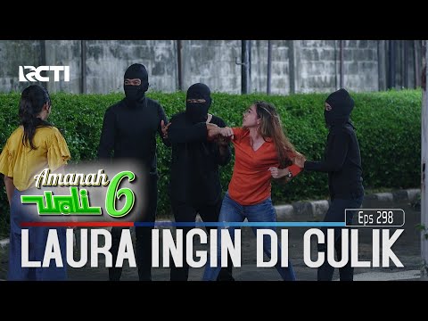 Laura Ingin Di Culik Orang Tak Di Kenal - Amanah Wali 6