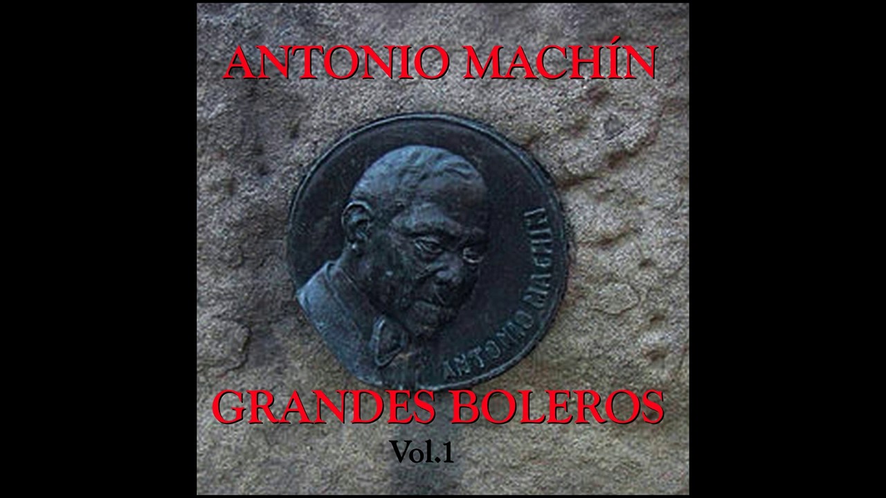 07 Antonio Machín - Mira Que Eres Linda - Grandes Boleros Vol. I