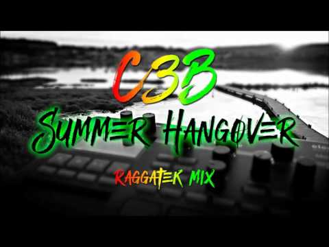 C3B - Summer Hangover 2016 (Raggatek Mix)
