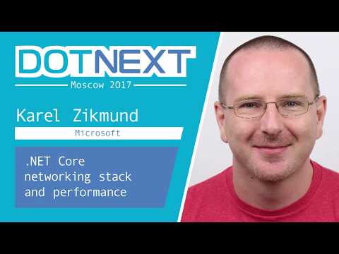 Karel Zikmund — .NET Core Networking stack and Performance