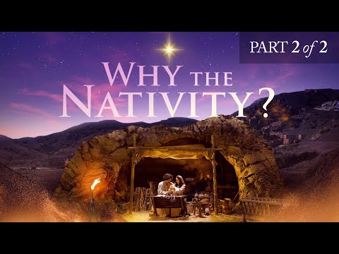 Why the Nativity? - part 2 of 2