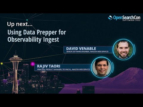 David Venable and Rajiv Taori, Using Data Prepper for Observability Ingest-OpenSearchCon