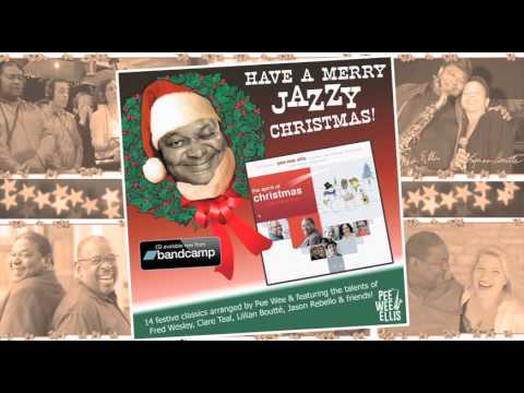Pee Wee Ellis with Clare Teal - Have Yourself A Merry Little Christmas