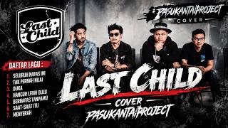 Download lagu LAST CHILD | BEST SONGS | Lagu Terbaik Last Child | Rock Cover | PASUKANTAIPROJECT mp3 Download lagu LAST CHILD | BEST SONGS | Lagu Terbaik Last Child | Rock Cover | PASUKANTAIPROJECT mp3