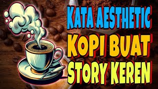 Download lagu KATA AESTHETIC TENTANG KOPI BUAT STORY KEREN mp3 Download lagu KATA AESTHETIC TENTANG KOPI BUAT STORY KEREN mp3