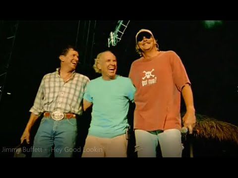 Jimmy Buffett  w/friends ~  "Hey Good Lookin´"