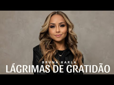 NÃO HÁ PALAVRAS, SÓ LÁGRIMAS... 😭🙌 Lágrimas de Gratidão - Bruna Karla (Lindo)