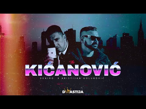 DENIRO X KRISTIJAN GOLUBOVIĆ -  KIĆANOVIĆ (OFFICIAL VIDEO )