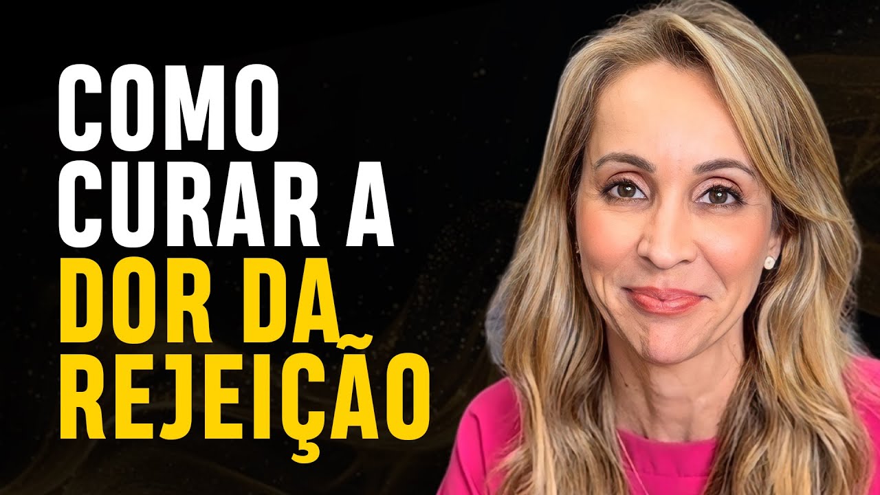 Da REJEIÇÃO para a PROSPERIDADE! 4 passos poderosos para curar a dor da rejeição | Raquel Mendes