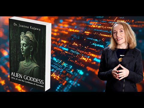 Alien Goddess: UFOS, AI and the Goddesses of Ascension! | Dr. Joanna Kujawa