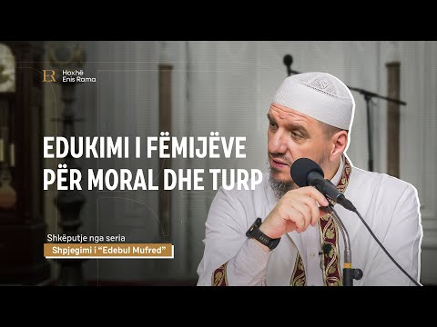 SHKËPUTJE | Edukimi i fëmijëve për moral dhe turp - Enis Rama