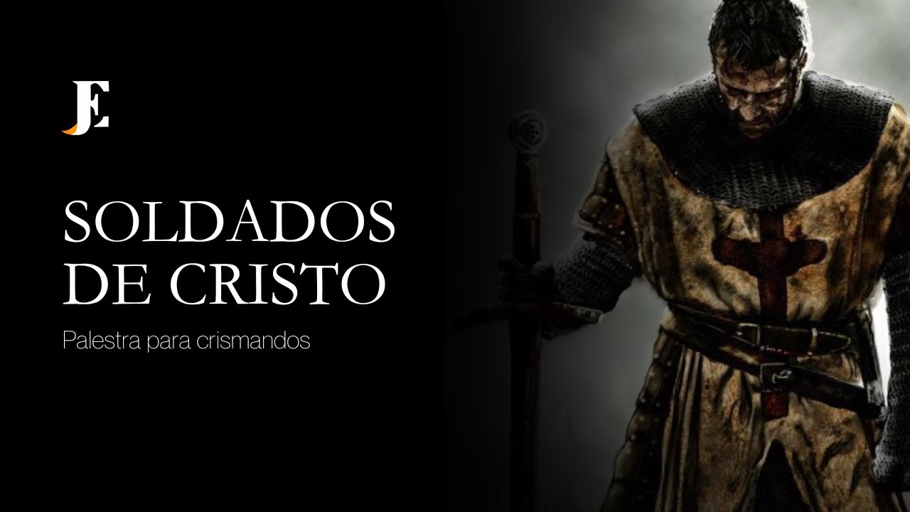 SOLDADOS DE CRISTO • Palestra para crismandos