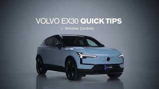 Volvo EX30 Quick Tips - Window Controls