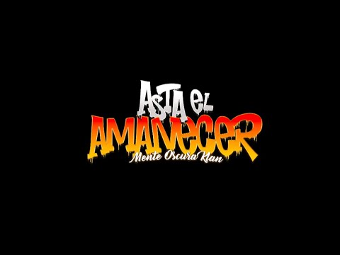 Mente Oscura Klan - Asta El Amanecer ( Video Oficial )