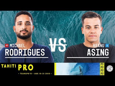 Michael Rodrigues vs. Keanu Asing - Round Two, Heat 8 - Tahiti Pro Teahupo'o 2018