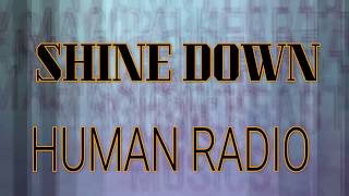 SHINEDOWN  (HUMAN RADIO) LYRICS