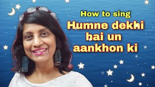 #280 | How to sing Humne dekhi hai un aankhon ki | RAAG PILU | Taal Dadra