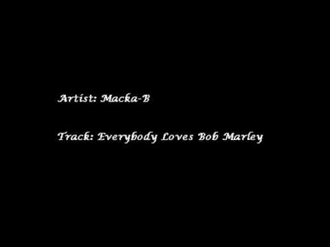 Macka-B - Everybody Loves Bob Marley
