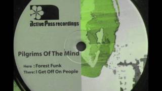 Pilgrims of the Mind - I Get Off on People
