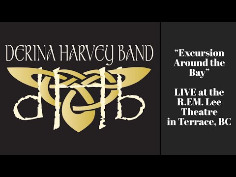 Derina Harvey Band - Excursion Around the Bay LIVE from Terrace BC