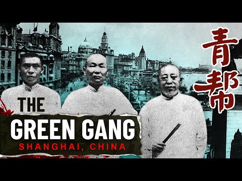 The Green Gang 青幫 - The Full History of China's Most Powerful Gang | Old Shanghai