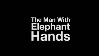 The Man with Elephant Hands   Trailer Meet Ellyn