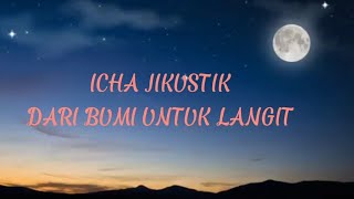 Download lagu Dari Bumi Untuk Langit - Icha Jikustik (Lirik Lagu) mp3 Download lagu Dari Bumi Untuk Langit - Icha Jikustik (Lirik Lagu) mp3