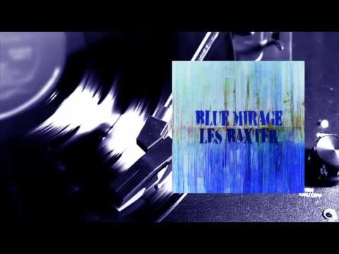Les Baxter - Blue Mirage (Full Album)
