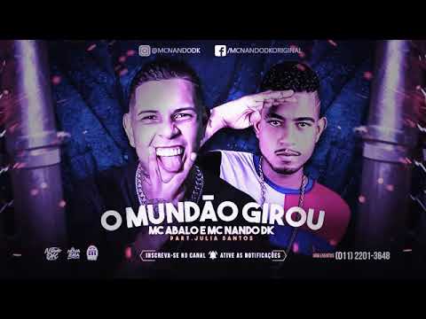 O MUNDÃO GIROU (MC NANDO DK, MC ABALO & JULIA SANTOS ) música NOVA